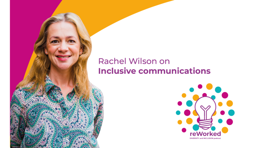 Inclusive communications podcast - Rachael Wilson