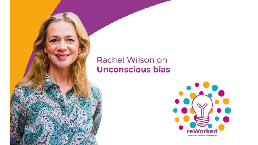 Unconscious Bias podcast - Rachael Wilson