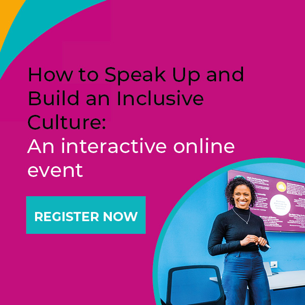 How to Speak up and Build an Inclusive Culture