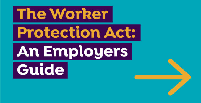 The Worker Protection Act - An employers guide